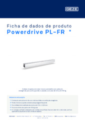 Powerdrive PL-FR  * Ficha de dados de produto PT