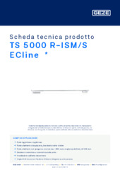 TS 5000 R-ISM/S ECline  * Scheda tecnica prodotto IT